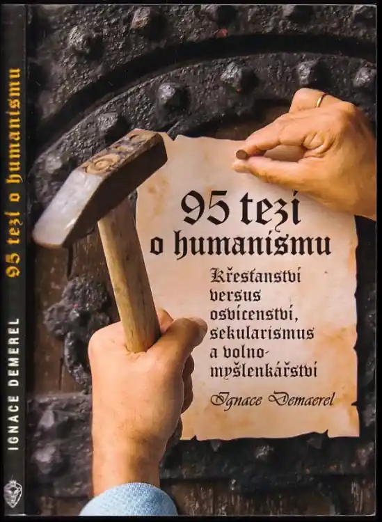 95 tezí o humanismu : křesťanství versus osvícenství, sekularismus a volnomyšlenkářství Nízká Cena