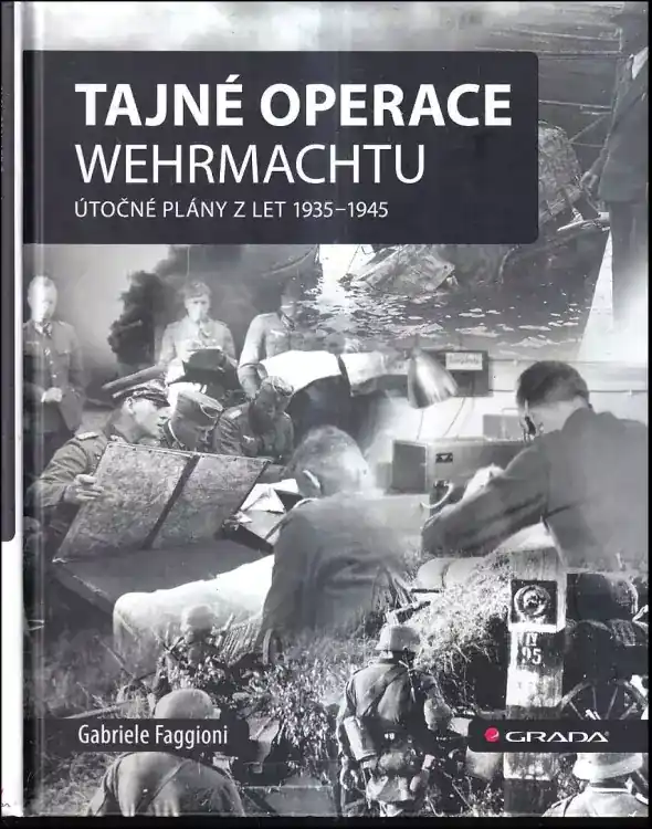 Sezónní Sleva Tajné operace Wehrmachtu : útočné plány z let 1935-1945