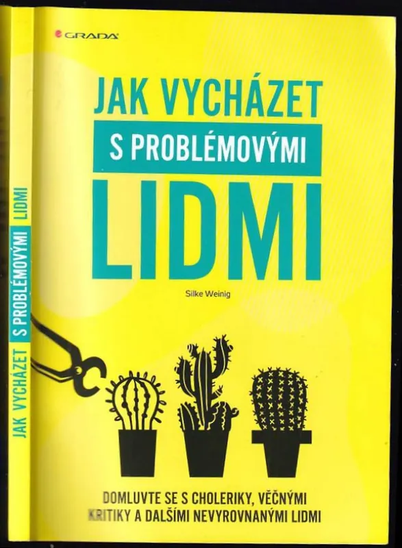 Koupit Online Jak vycházet s problémovými lidmi : domluvte se s choleriky, věčnými kritiky a dalšími nevyrovnanými lidmi