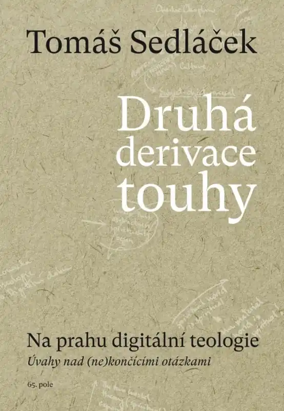 Cenová Bomba Druhá derivace touhy : Na prahu digitální teologie : úvahy nad (ne)končícími otázkami
