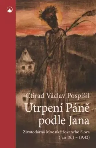 Utrpení Páně podle Jana : životodárná Moc ukřižovaného Slova (Jan 18,1-19,42) Hit Sezóny