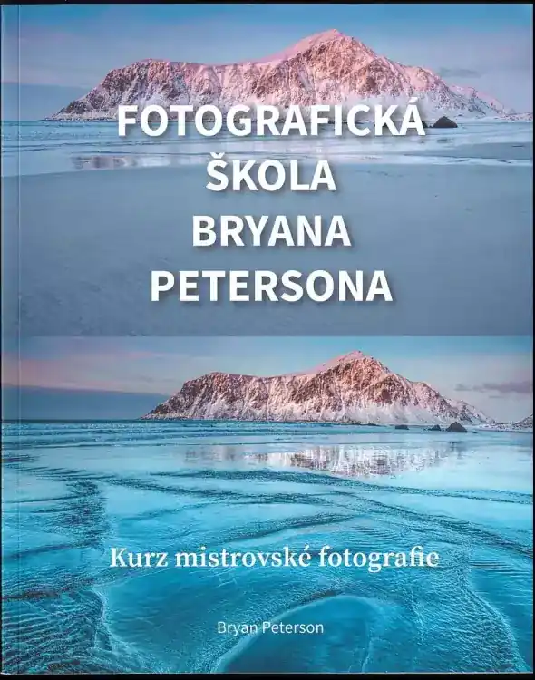Fotografická škola Bryana Petersona : kurz mistrovské fotografie Bezpečná Platba