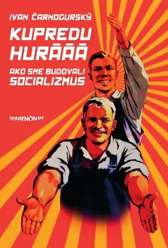 Cenově Výhodný Kupredu, hurááá : (ako sme budovali socializmus)