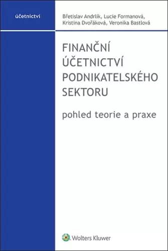 Finanční účetnictví podnikatelského sektoru : pohled teorie a praxe Nová Kolekce