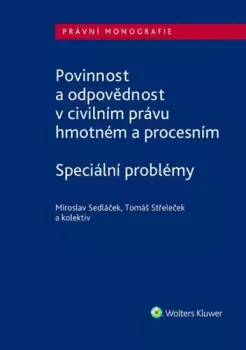 Oblíbený Povinnost a odpovědnost v civilním právu hmotném a procesním : speciální problémy