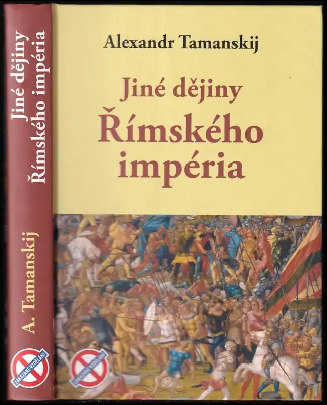 Jiné dějiny Římského impéria : kniha pro ty, kteří chtějí historii nejen znát, ale také chápat Přímo Od Výrobce