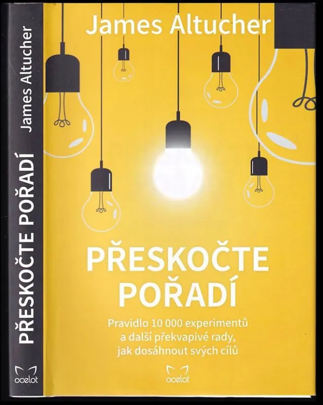Akce Přeskočte pořadí : pravidlo 10000 experimentů a další překvapivé rady, jak dosáhnout svých cílů