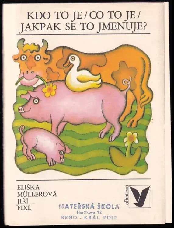 Nová Kolekce Kdo to je, co to je, jakpak se to jmenuje? : pro čtenáře od 2 let