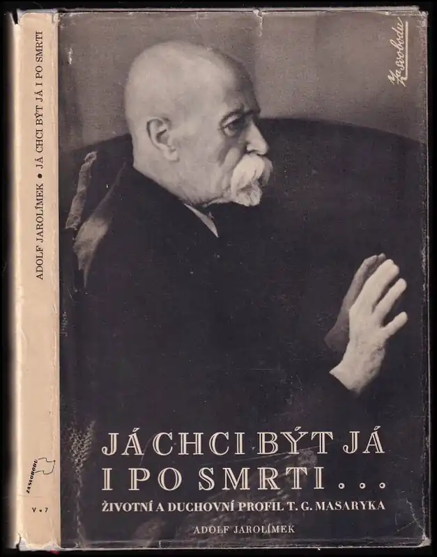 Sleva Já chci být já i po smrti : životní a duchovní profil T.G. Masaryka