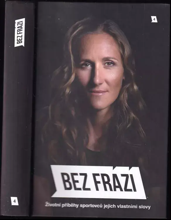 Oblíbený Bez frází : životní příběhy sportovců jejich vlastními slovy - 4