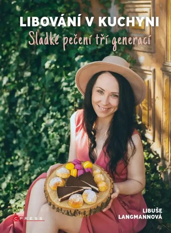 Libování v kuchyni : sladké pečení tří generací Nízká Cena