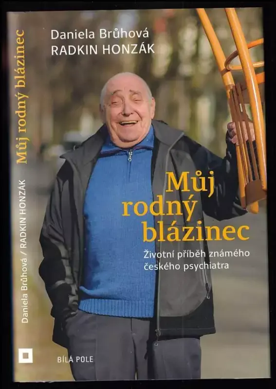 Můj rodný blázinec : životní příběh známého českého psychiatra Objednat Nyní