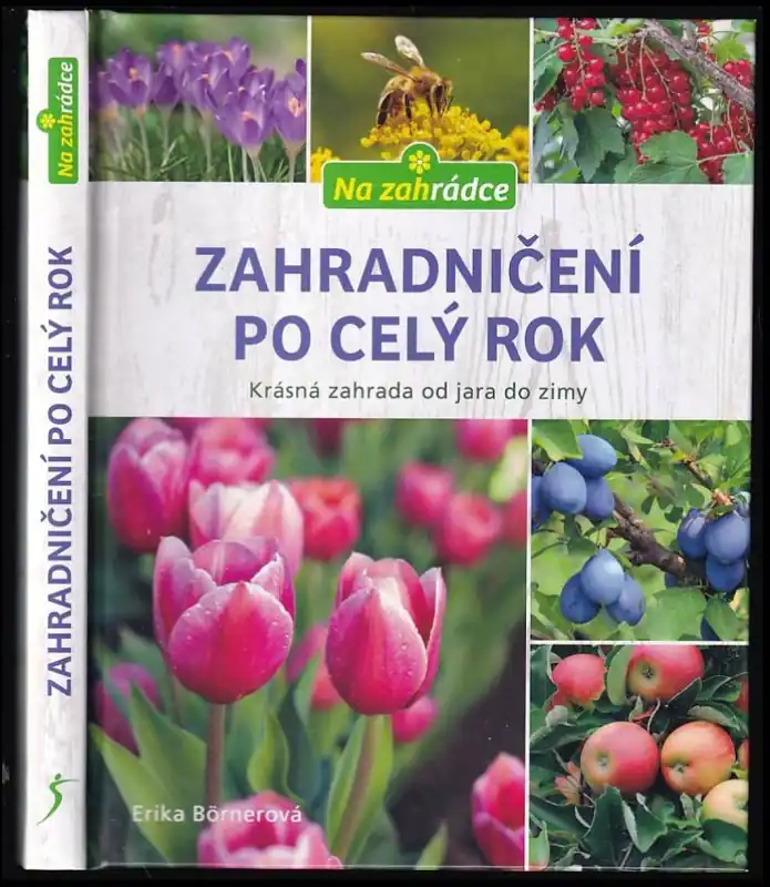Hit Sezóny Zahradničení po celý rok : krásná zahrada od jara do zimy