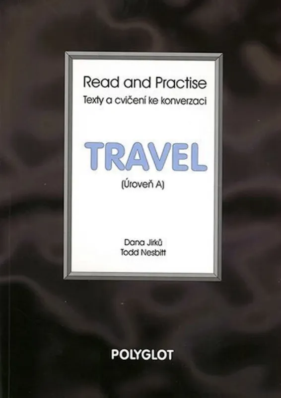 Read and Practice. Texty a cvičení ke konverzaci : travel - Úroveň A = Texty a cvičení ke konverzaci Cenová Bomba