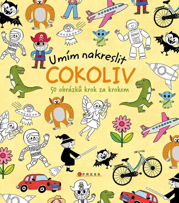 Aktuální Umím nakreslit cokoliv : 50 obrázků krok za krokem