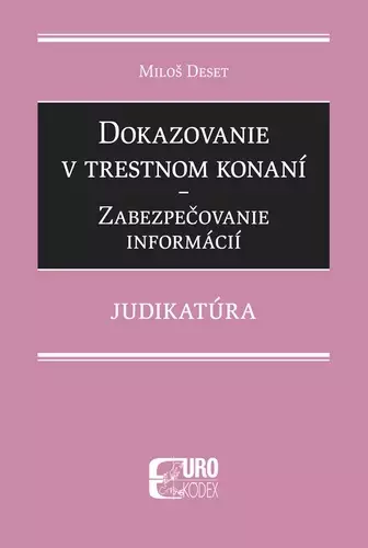Omezená Nabídka Dokazovanie v trestnom konaní : zabezpečovanie informácií : judikatúra