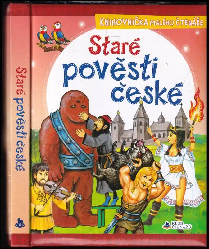 Staré pověsti české : pro malé i větší čtenáře Autentický