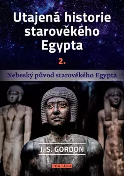 Cenová Bomba Utajená historie starověkého Egypta : nebeský původ starověkého Egypta - 2. díl