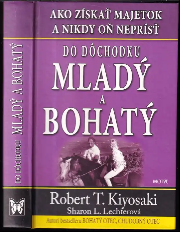 Do dôchodku mladý a bohatý : ako získať majetok a nikdy oň neprísť Tovární Cena